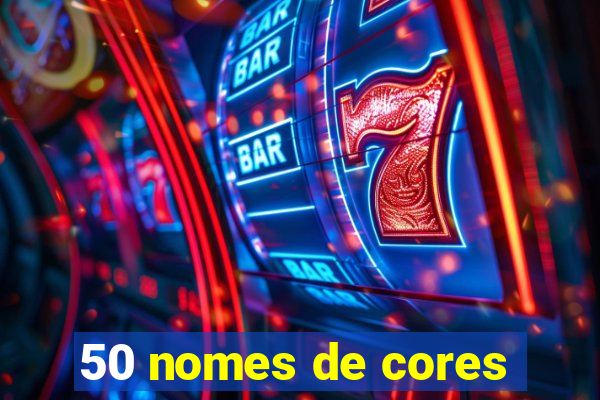 50 nomes de cores